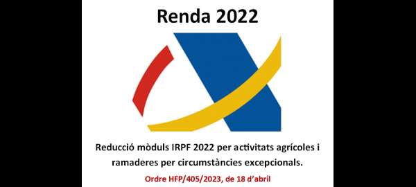 Reducció mòduls IRPF 2022 per activitats agrícoles i ramaderes per circumstàncies excepcionals